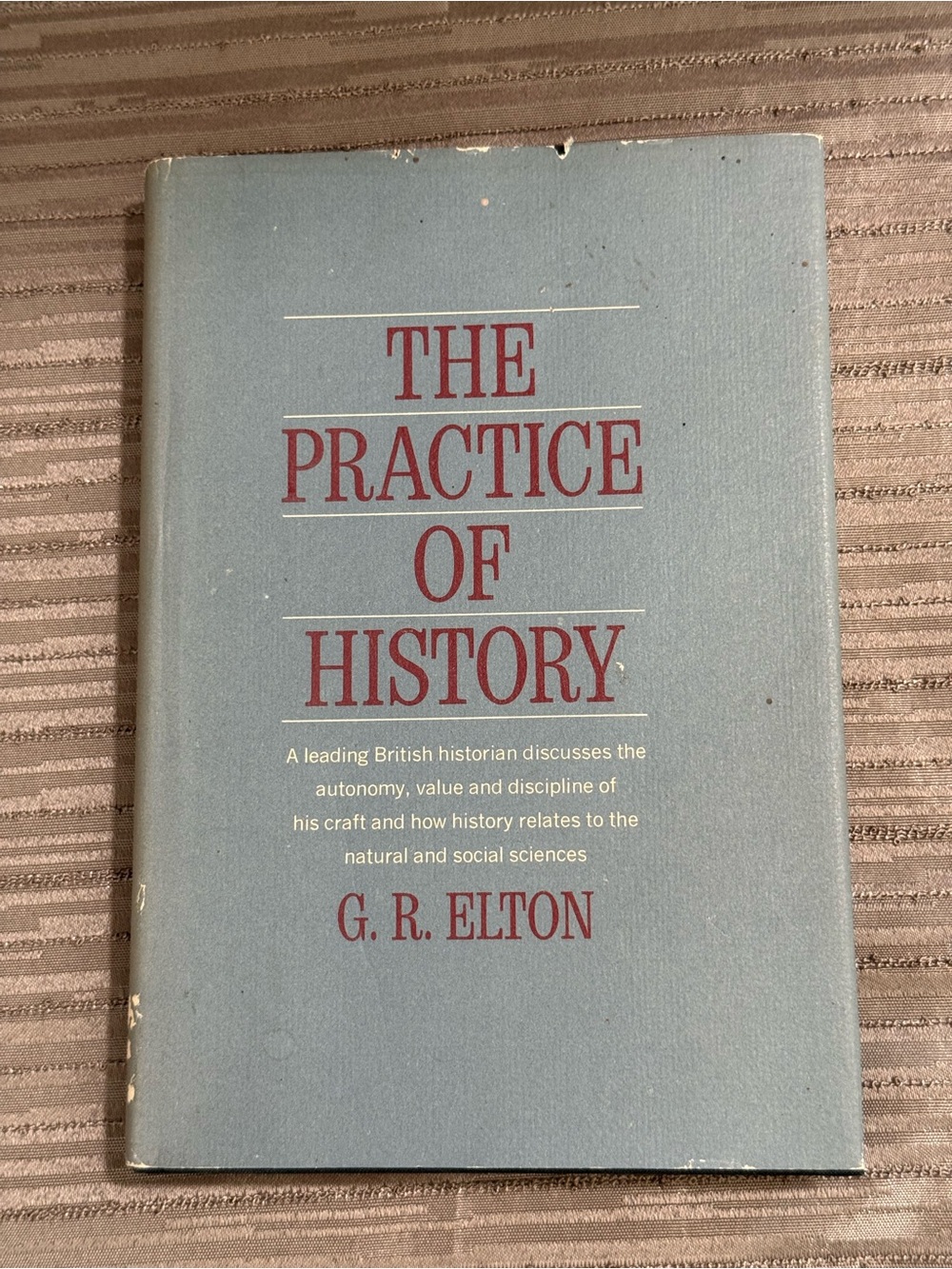 VTG HCDJ The Practice Of History : Leading British Historian G. R. Elton 1967